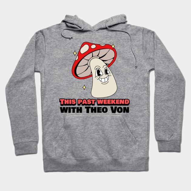 This Past Weekend Retro Mushroom Cartoon Hoodie by TeeTrendz